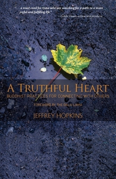 Paperback A Truthful Heart: Buddhist Practices for Connecting with Others Book