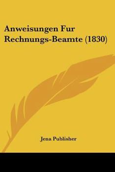 Paperback Anweisungen Fur Rechnungs-Beamte (1830) [German] Book