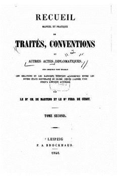 Paperback Recueil manuel et pratique de traités, conventions et autres actes diplomatique - Tome II [French] Book