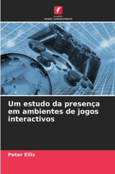 Paperback Um estudo da presença em ambientes de jogos interactivos [Portuguese] Book