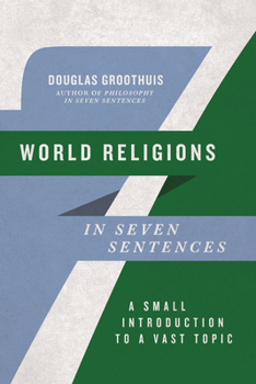 Paperback World Religions in Seven Sentences: A Small Introduction to a Vast Topic Book