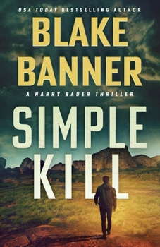 Simple Kill - Book #14 of the Harry Bauer Thriller