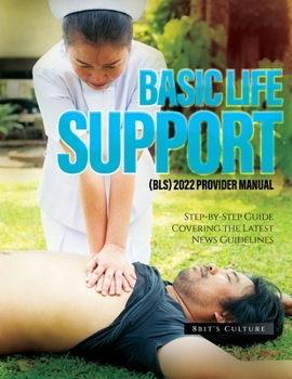 Paperback Basic Life Support (Bls) 2022 Provider Manual: Step-by-Step Guide Covering the Latest News Guidelines Book