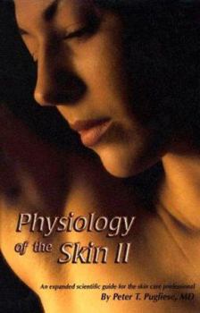 Hardcover Physiology of the Skin II: An Expanded Scientific Guide for the Skin Care Professional Book