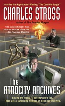 The Atrocity Archives - Book #1 of the Laundry Files