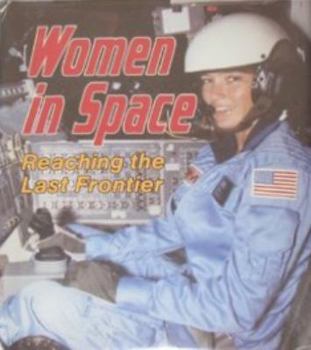 Library Binding Women in Space: Reaching the Last Frontier Book