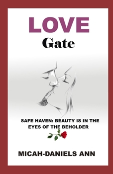 Love Gate: Safe Haven: Beauty Is in the Eyes of the Beholder