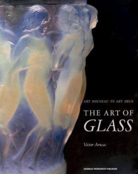 Hardcover The Art of Glass: Art Nouveau to Art Deco Book