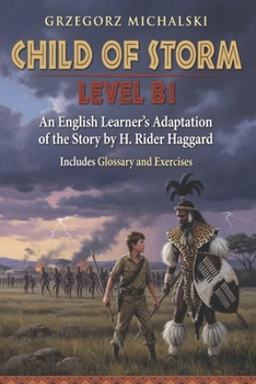 Child of Storm (Level B1): An English Learner's Adaptation of the Story by H. Rider Haggard | Includes Glossary and Exercises