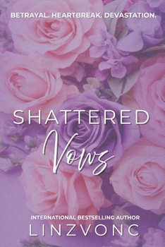 Shattered Vows: A Devastating Story of a Marriage in Trouble (The Shattered Hearts Series)