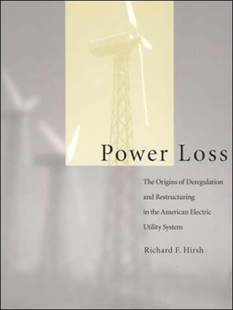 Paperback Power Loss: The Origins of Deregulation and Restructuring in the American Electric Utility System Book