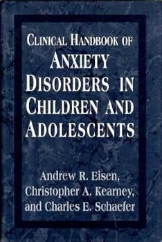 Hardcover Clinical Handbook of Anxiety Disorders in Children and Adolescents Book