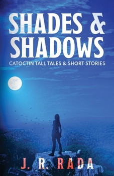 Paperback Shades & Shadows: Catoctin Tall Tales & Short Stories Book