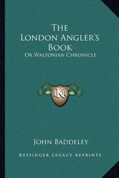 Paperback The London Angler's Book: Or Waltonian Chronicle Book