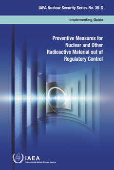 Preventive Measures for Nuclear and Other Radioactive Material Out of Regulatory Control : IAEA Nuclear Security Series No. 36-G