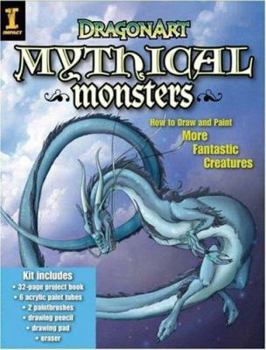 Hardcover Dragonart Mythical Monsters: How to Draw and Paint More Fantastic Creatures [With 32 Page Project Book and Drawing Pad and 1 Pencil and 2 Paint Brushe Book