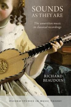 Hardcover Sounds as They Are: The Unwritten Music in Classical Recordings Book