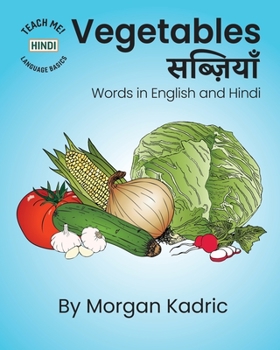 Paperback Vegetables &#2360;&#2348;&#2381;&#2332;&#2364;&#2367;&#2351;&#2366;&#2305;: Words in English and Hindi Book