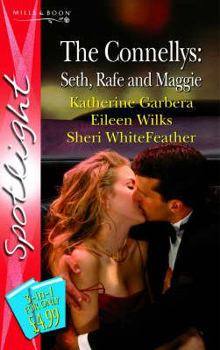 Paperback The Connellys: Seth, Rafe & Maggie: Seth, Rafe and Maggie (Silhouette Spotlight) Book