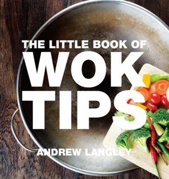 Paperback The Little Book of Wok Tips Book