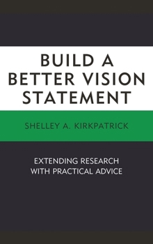 Paperback Build a Better Vision Statement: Extending Research with Practical Advice Book