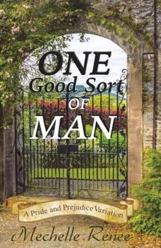 Paperback One Good Sort of Man: A Pride and Prejudice Variation Book