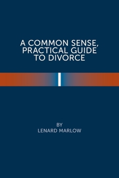 Paperback A Common Sense Practical Guide to Divorce Book