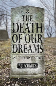 Paperback The Death of Our Dreams: and other funny stories Book