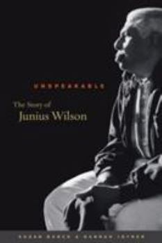 Hardcover Unspeakable: The Story of Junius Wilson Book