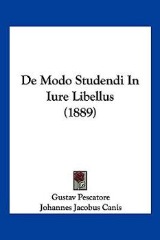 Paperback De Modo Studendi In Iure Libellus (1889) [Latin] Book