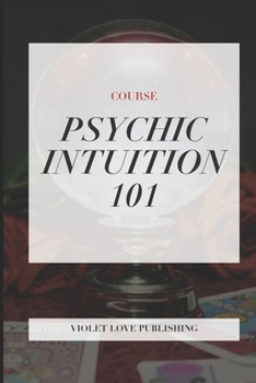 Paperback Psychic Intuition 101: Course Book
