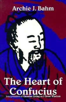 Paperback The Heart of Confucius: Interpretations of Genuine Living and Great Wisdom Book