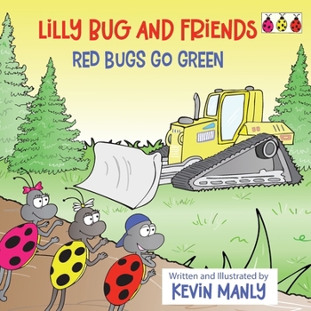 Paperback Lilly Bug and Friends: Red Bugs Go Green Book