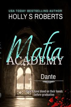 Paperback Dante: A Dark High School Bully Romance (Mafia Academy) Book