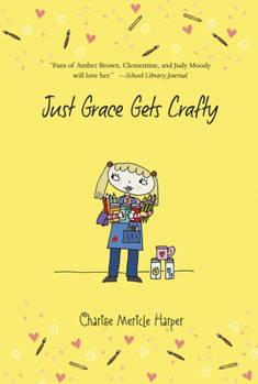 Just Grace Gets Crafty - Book #12 of the Just Grace