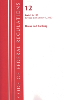 Paperback Code of Federal Regulations, Title 12 Banks and Banking 1-199, Revised as of January 1, 2020 Book