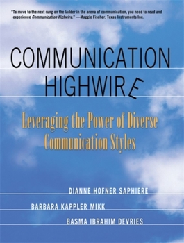 Paperback Communication Highwire: Leveraging the Power of Diverse Communication Styles Book