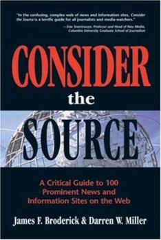 Paperback Consider the Source: A Critical Guide to 100 Prominent News and Information Sites on the Web Book