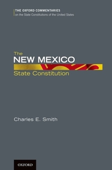 The New Mexico State Constitution: A Reference Guide (Reference Guides to the State Constitutions of the United States)
