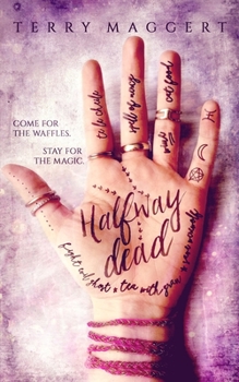 Halfway Dead - Book #1 of the Halfway Witchy