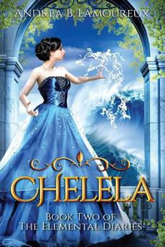 Chelela - Book #2 of the Elemental Diaries
