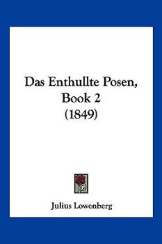 Paperback Das Enthullte Posen, Book 2 (1849) [German] Book