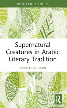 Paperback Supernatural Creatures in Arabic Literary Tradition Book