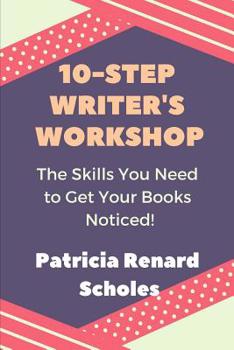 Paperback 10-Step Writer's Workshop: The Skills You Need to Get Your Book Noticed Book