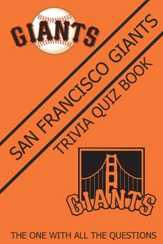 Paperback San Francisco Giants Trivia Quiz Book: The One With All The Questions Book