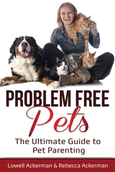 Paperback Problem Free Pets: The Ultimate Guide to Pet Parenting Book