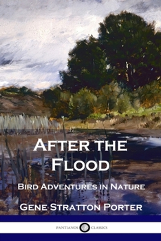 Paperback After the Flood: Bird Adventures in Nature Book