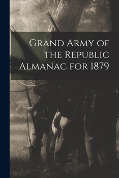 Grand Army of the Republic Almanac for 1879