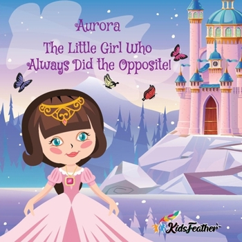 Paperback The Princess who always did the opposite (Girl version) Book