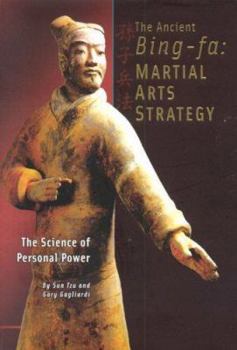 Hardcover The Ancient Bing-Fa: Martial Arts Strategy: The Science of Personal Power Book